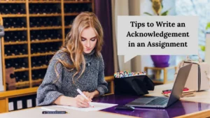 Tips to Write an Acknowledgement in an Assignment